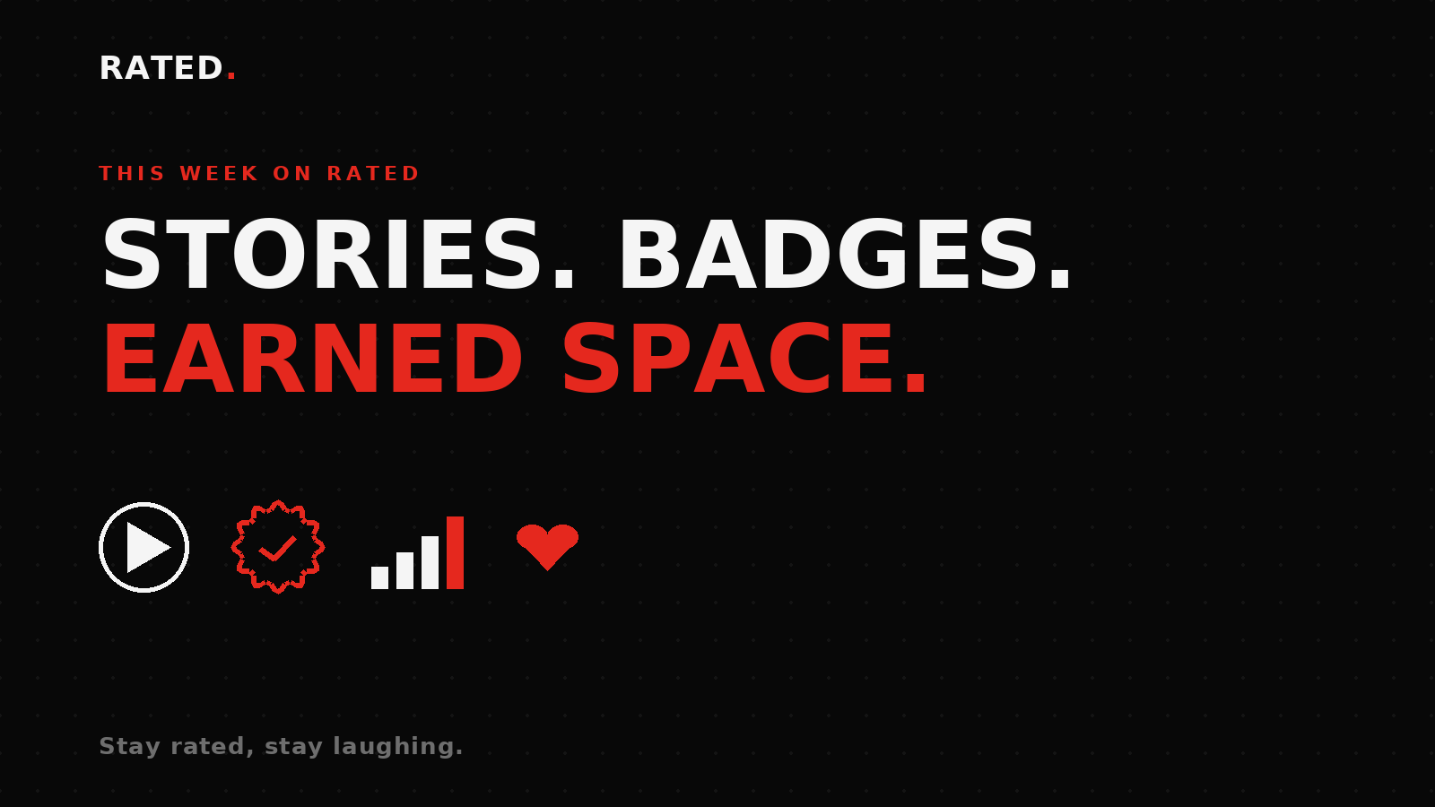 Cover image for This Week on Rated: Stories Grew Up, Badges Became Credentials, and Your Tier Now Buys You Room